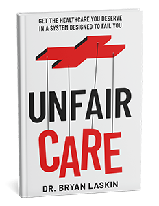 "Unfair Care" book by Dr. Bryan Laskin